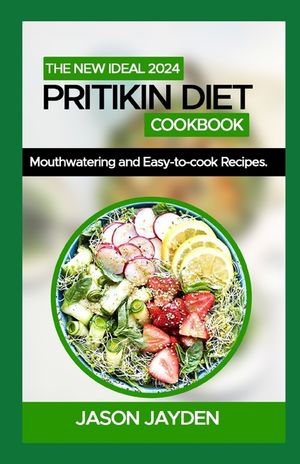 The New Ideal 2024 Pritikin Diet Cookbook: 100+ Mоuthwаtеrіng and Eаѕу-tо-Cооk Recipes image number 0