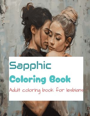 Sapphic Coloring Book: Adult Coloring book for Lesbians image number 0
