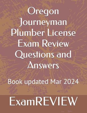 Oregon Journeyman Plumber License Exam Review Questions and Answers image number 0
