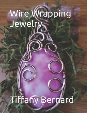 Wire Wrapping Jewelry: Step-by-Step Instructions to create a beautiful piece of wearable art featuring a large oval shaped cabochon. "The Sum image number 0