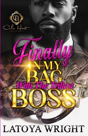 Finally In My Bag With The Trillest Boss: An African American Romance image number 0