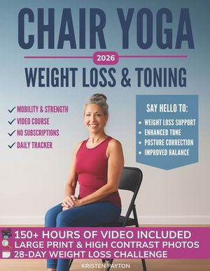Chair Yoga for Weight Loss: Over 150 STEP-BY-STEP VIDEO LESSONS with AUDIO INSTRUCTIONS and 28-Day Fat Burning Challenge Included! Over 200 Clear image number 0