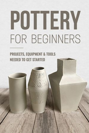 Pottery For Beginners: Projects, Equipment & Tools Needed To Get Started: Pottery Making Guide image number 0