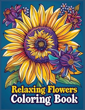 Relaxing Flowers Coloring Book, coloring books for adults relaxation flowers image number 0