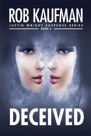 DECEIVED (Justin Wright Suspense Series - Book 5): Jaw-dropping twists, thrills and page-turning suspense! image number 0