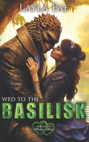 Wed to the Basilisk: Arranged Monster Mates image number 0