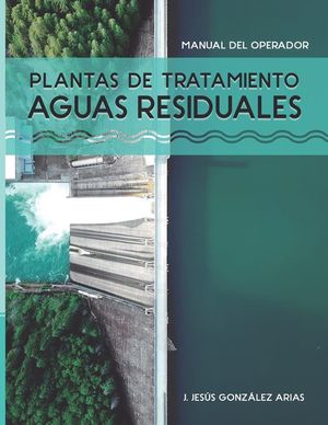 Plantas de Tratamiento Aguas Residuales: Manual del Operador image number 0
