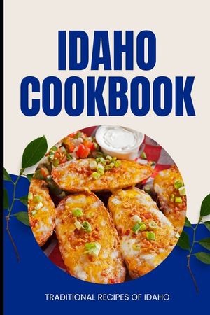 Idaho Cookbook: Traditional Recipes of Idaho image number 0