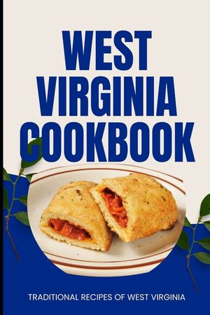 West Virginia Cookbook: Traditional Recipes of West Virginia image number 0