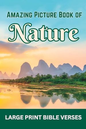 Amazing Picture Book of Nature: with Large Print Bible Verses image number 0