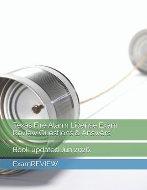 Texas Fire Alarm License Exam Review Questions & Answers image number 0