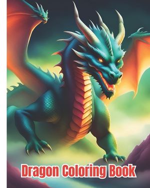 Dragon Coloring Book: Beautiful Dragons Coloring Pages for Children, Girls, Boys, Teens, Adults Relaxation image number 0