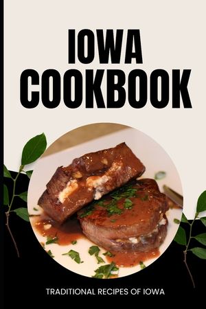 Iowa Cookbook: Traditional Recipes of Iowa image number 0