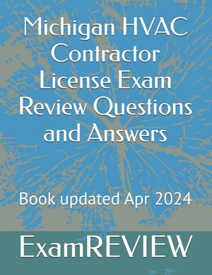 Michigan HVAC Contractor License Exam Review Questions and Answers image number 0