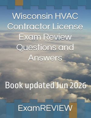 Wisconsin HVAC Contractor License Exam Review Questions and Answers image number 0