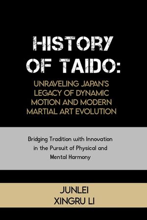 History of Taido: Unraveling Japan's Legacy of Dynamic Motion and Modern Martial Art Evolution: Bridging Tradition with Innovation in th image number 0