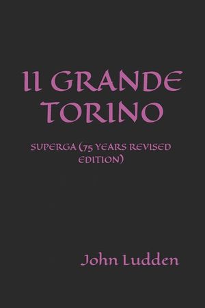 II Grande Torino: Superga (75 Years Revised Edition) image number 0