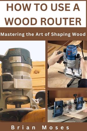 How to Use a Wood Router: Mastering the Art of Shaping Wood image number 0