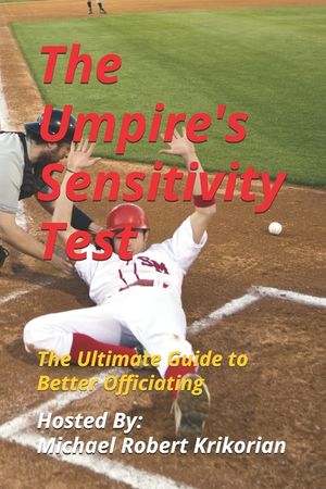The Umpire's Sensitivity Test: The Ultimate Guide to Better Officiating image number 0