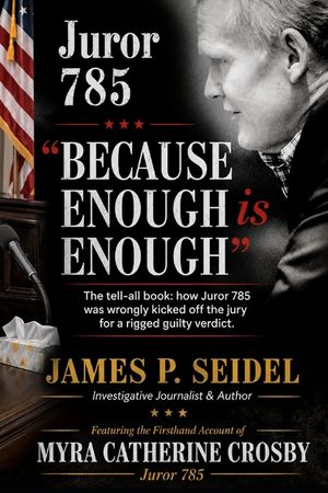 Because Enough is Enough: The Tell All Book: How Juror 785 was Wrongly Kicked Off the Alex Murdaugh Jury image number 0