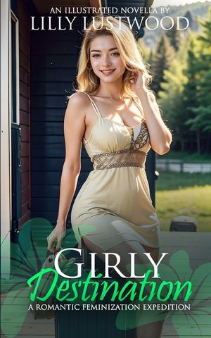 Girly Destination: A Romantic Feminization Expedition image number 0