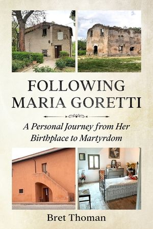 Following Maria Goretti: A Personal Journey from Her Birthplace to Martyrdom image number 0