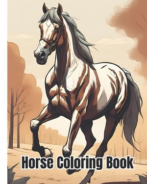 Horse Coloring Book: Beautiful Horses Coloring Pages For Kids, Boys, Girls, Teens and Adults image number 0