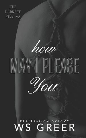 How May I Please You (The Darkest Kink #2) image number 0