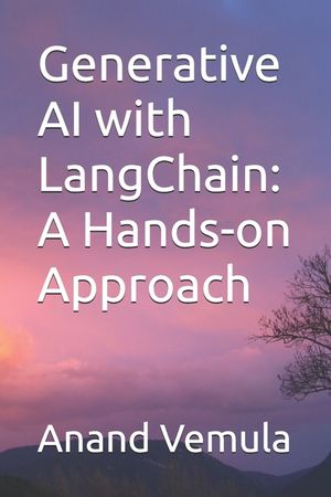 Generative AI with LangChain: A Hands-on Approach image number 0