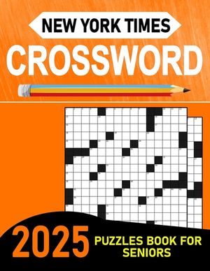 2025 New York Times Crossword Puzzles Book For Seniors: Mind-Sharpening Entertainment for Golden Years image number 0