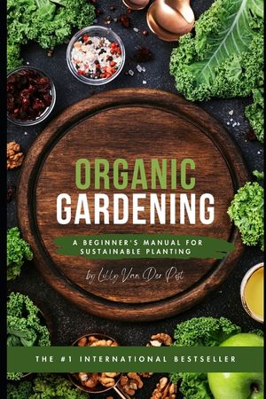 Organic Gardening: A Beginner's Manual for Sustainable Planting image number 0