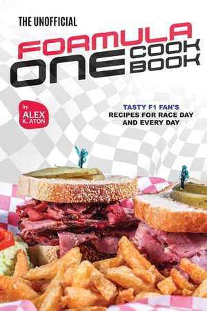 The Unofficial Formula One Cookbook: Tasty F1 Fan's Recipes for Race Day and Every Day image number 0