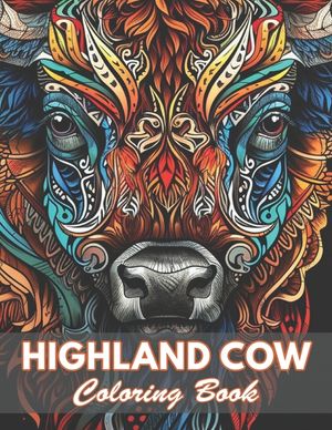 Highland Cow Coloring Book: 100+ Coloring Pages for Relaxation and Stress Relief image number 0