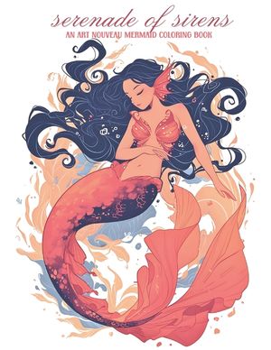 Serenade of Sirens: An Art Nouveau Mermaid Coloring Book: relax and unwind with this stress-relieving coloring book for adults featuring 5 image number 0