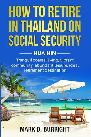 How to Retire on Social Security in Thailand - Hua Hin image number 0