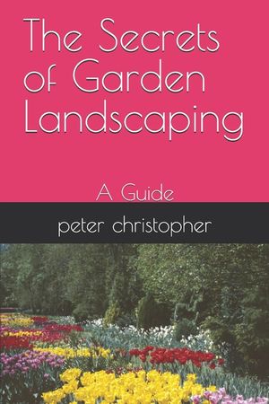 The Secrets of Garden Landscaping: A Guide image number 0