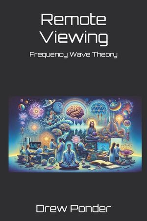 Remote Viewing: Frequency Wave Theory image number 0