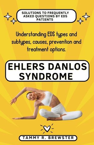 Ehlers Danlos Syndrome: Understanding EDS types and subtypes, causes, prevention and treatment options. image number 0