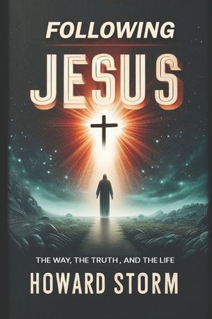 Following Jesus: The Way, The Truth, and The Life image number 0