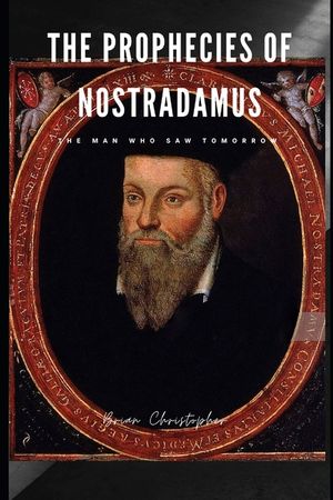 The Prophecies of Nostradamus: The Man Who Saw Tomorrow image number 0