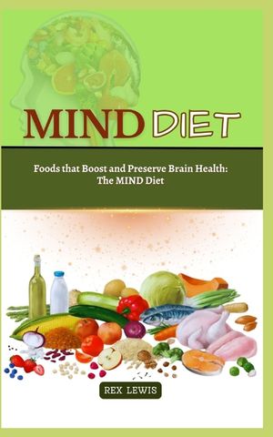 Mind Diet Guide Book: Foods that Boost and Preserve Brain Health: The MIND Diet image number 0