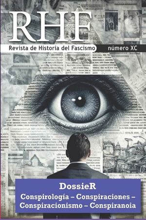 RHF - Revista de Historia del Fascismo: Conspirolog&iacute;a - Conspiraciones - Conspiracionismo - Conspiranoia image number 0