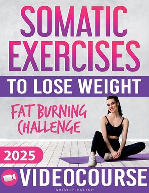 Somatic Exercises for Beginners to Lose Weight: VIDEOCOURSE with STEP-BY-STEP ONLINE LESSONS Included! 28-Day Fat Burning Challenge with Daily Trackin image number 0