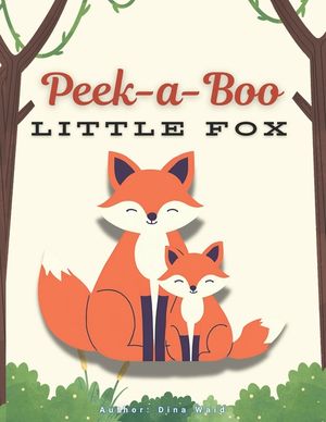 Peek-a-Boo, Little Fox!: Rhyming Children's Storytime Book, Toddler Book, Teaches Friendship, Animals, Cute Picture Book, image number 0