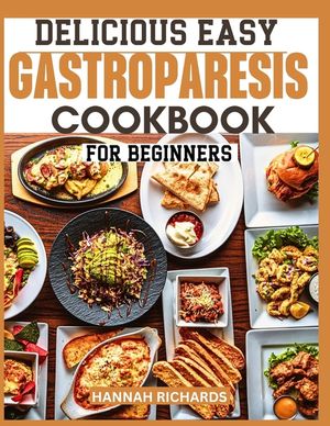 Delicious Easy Gastroparesis Cookbook for Beginners image number 0