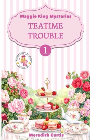 Teatime Trouble: Maggie King Mysteries image number 0