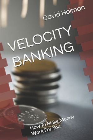 Velocity Banking: How To Make Money Work For You image number 0