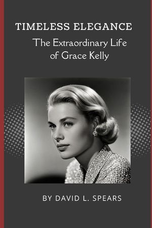 Timeless Elegance: The Extraordinary Life of Grace Kelly image number 0
