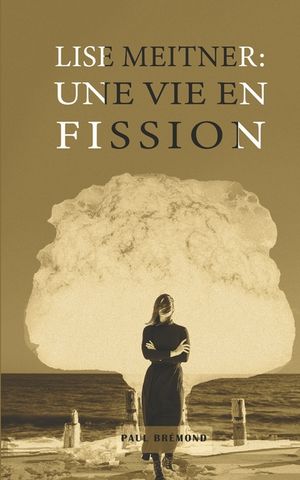 Lise Meitner: Une Vie en Fission image number 0