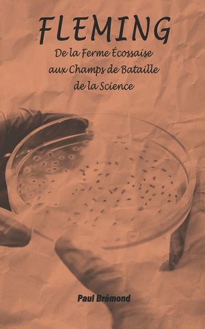 Fleming: De la Ferme &Eacute;cossaise aux Champs de Bataille de la Science image number 0